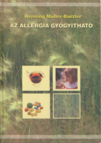 Henning Müller-Burzler - Az allergia gyógyítható