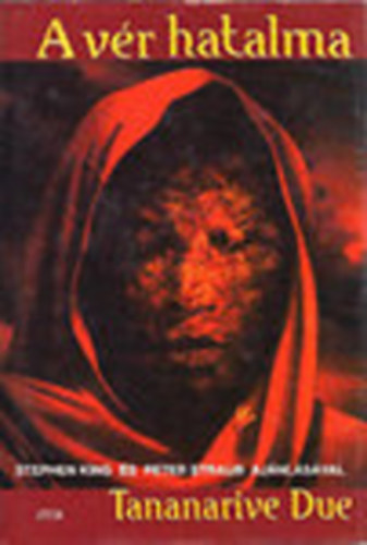 Tananarive Due, Szer.: Ginda Leyrer, Ford.: Alfldi Zsfia - A vr hatalma - The Living Blood