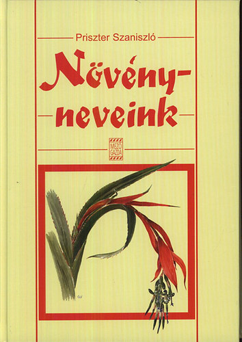 Priszter Szaniszló - Növényneveink