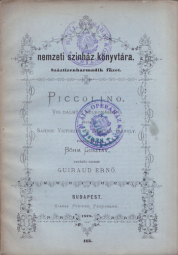 Sardou Victorien, Nuitter Kroly, Bhm Gusztv, Guiraud Ern - Piccolino - Vig dalm 3 felvonsban (Nemzeti szinhz knyvtra 113.fzet)
