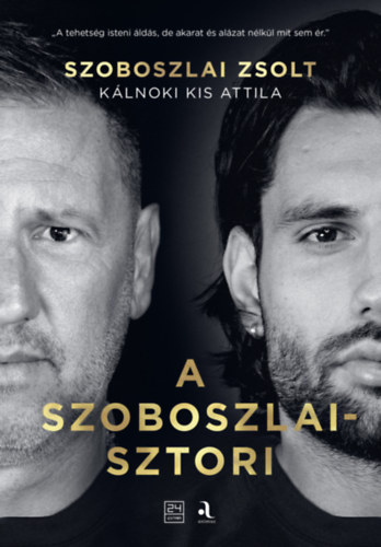 Szoboszlai Zsolt, K�lnoki Kis Attila - A Szoboszlai - sztori