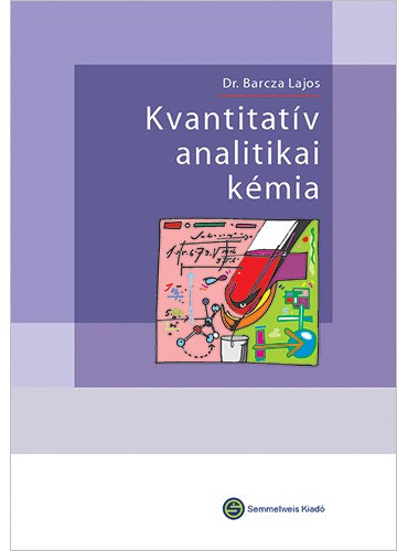 Barcza Lajos Dr. (szerk.) - Kvantitatv analitikai kmia