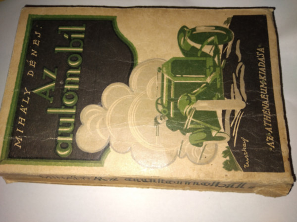 Mih�ly D�nes - Az automobil, teheraut�, motorker�kp�r