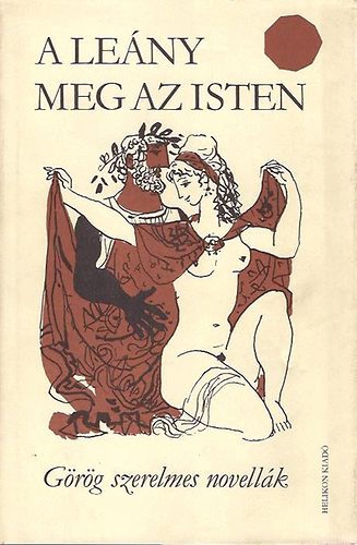 A leny meg az isten (Grg szerelmes novellk)