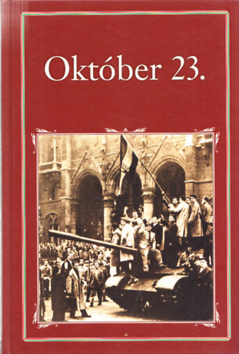 Szigethy G�bor (szerk. �s v�l.) - Okt�ber 23. (Nemzeti K�nyvt�r 7.)