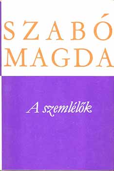 Szab Magda - A szemllk