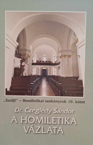 Dr. Czeglédy Sándor - A homiletika vázlata.