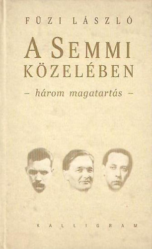 F�zi L�szl� - A semmi k�zel�ben (h�rom magatart�s)