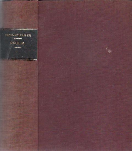 Rudolf Brunngraber - R�dium - Egy felfedez�s reg�nye I.-II. (egybe van k�ttetve)