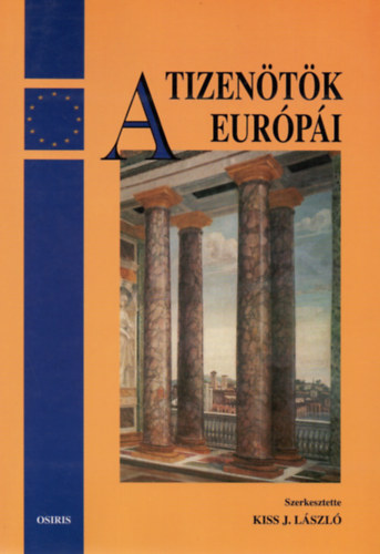 Kiss J. L�szl� - Moln�r Anna - Arday Lajos - Bajtay P�ter - A tizen�t�k Eur�p�i - K�z�ss�gi politik�k-nemzeti politik�k