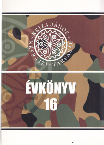 Ily�s S�ndor (szerk.), Keszeg Vilmos (szerk.) - Kriza j�nos N�prajzi T�rsas�g �vk�nyve 16 - Az elt�nt katona
