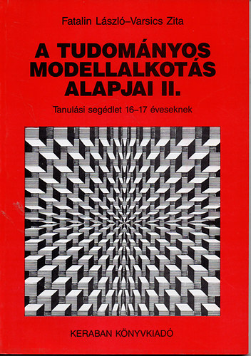 Varsics Zita, Fatalin Lszl - A tudomnyos modellalkots alapjai II.