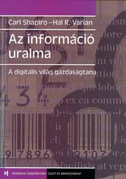 Shapiro, Carl-R. Varian, Hal - Az informci uralma ( A digitlis vilg gazdasgtana)