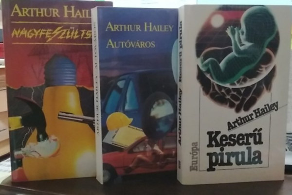 Arthur Haley - 3 db A. Haley m�, krimi: Keser� pirula+ Aut�v�ros+ Nagyfesz�lts�g