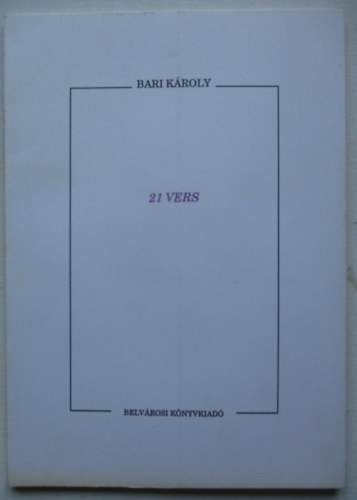 Bari Károly - 21 vers