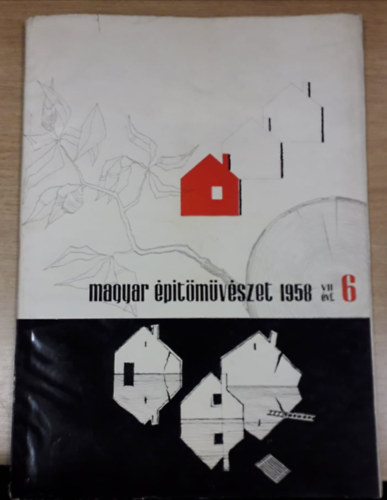 Magyar ptmvszet 1958. VII. vfolyam / 6. szm