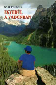 Gary Paulsen - Egyed�l a vadonban