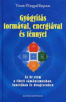 Wangyalrinpcse, Tenzin - Gygyts formval, energival s fnnyel