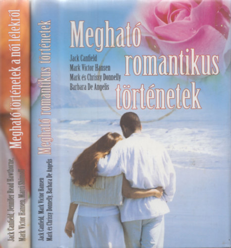 Jack Canfield, Mark Victor Hansen - Meghat romantikus trtnetek - Meghat trtnetek a ni llekrl - 2db m