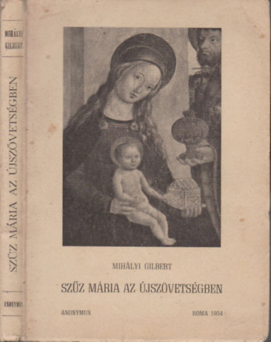 Mihályi Gilbert - Szűz Mária az Újszövetségben