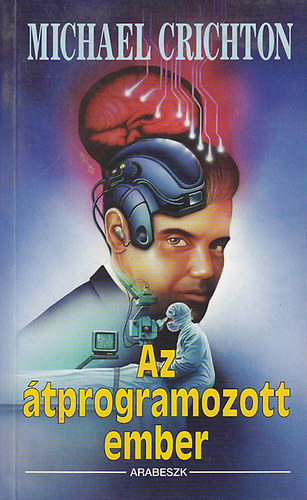 Michael Crichton - Az átprogramozott ember