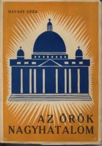 Havass Géza - Az örök nagyhatalom