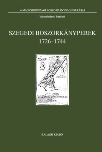 Brandl Gergely (szerk.); Tth G. Pter (szerk.) - Szegedi boszorknyperek 1726-1744