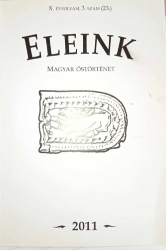 Dr. Erd�lyi Istv�n (szerk.) - Eleink - magyar �st�rt�net X. �vfolyam 3. sz�m