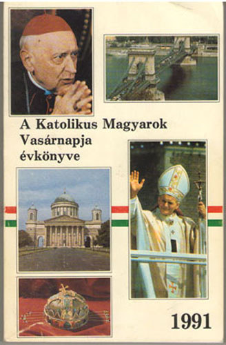 P. Kiss Barnabs - P. Ligeti Angelus (szerk.) - A Katolikus  Magyarok Vasrnapja vknyve 1991