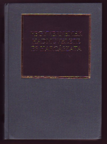 Dr. Kocsis Bern�t szerk. - Fegyvernemek hadm�velete �s harc�szata (R�szletek hadtudom�nyi disszert�ci�kb�l)