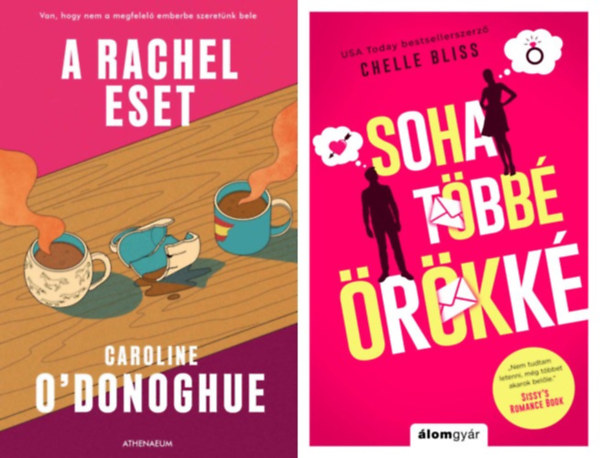 Caroline O'Donoghue, Chelle Bliss - 2 db romantikus reg�ny: A Rachel-eset + Soha t�bb� �r�kk�