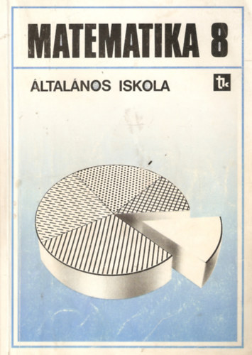 Czegl�dy Istv�nn�, Dr. Czegl�dy Istv�n, Dr. Hajdu S�ndor, Nov�k L�szl�n�, S�megi L�szl�n� - Matematika 8. �ltal�nos iskola