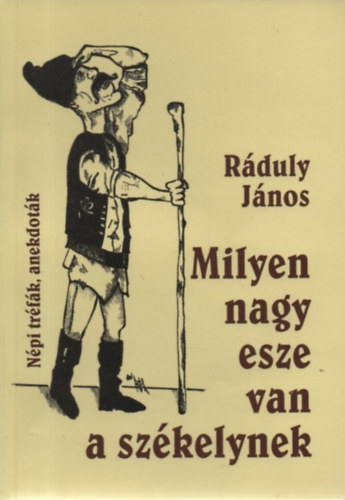 Rduly Jnos - Milyen nagy esze van a szkelynek - Npi trfk, anekdotk