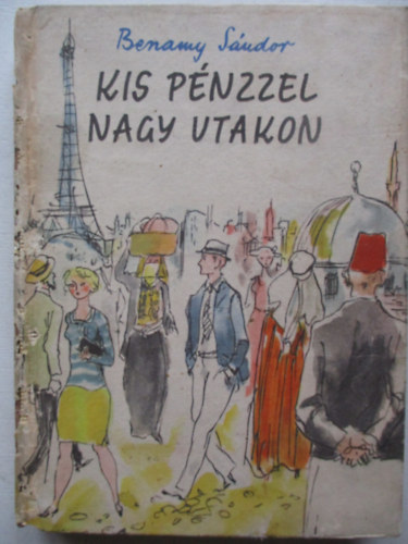 Benamy Sndor - Kis pnzzel nagy utakon