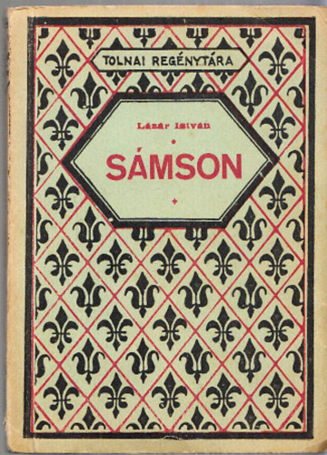 Lázár István - Sámson (Napkeleti történet) (Tolnai regénytára)