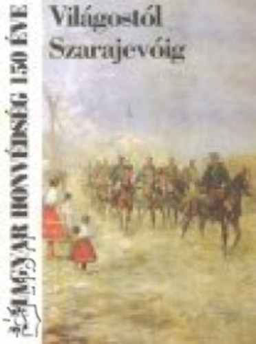 Gonda Andrs, Dr. Szab Jzsef Jnos - Vilgostl Szarajevig+ Szarajevtl Trianonig