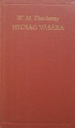 W.M. Thackeray - Hiúság vására