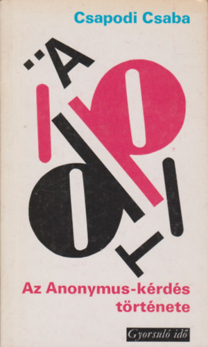 Csapodi Csaba - Az Anonymus-krds trtnete (gyorsul id)