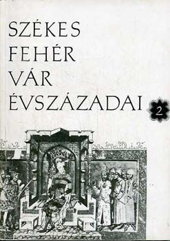 Fitz Jen (szerk.) - Szkesfehrvr vszzadai 2. - Kzpkor