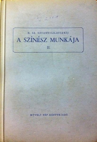 K.Sz. Sztanyiszlavszkij - A színész munkája II.