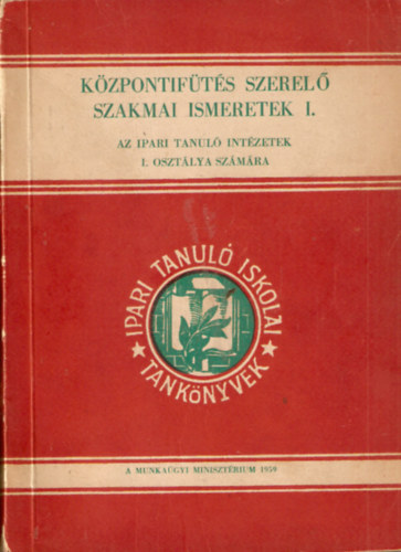 Kzpontifts szerel szakmai ismeretek I. - Az ipari tanul intzetek I. osztlya szmra