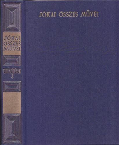 Jkai Mr - Elbeszlsek 3. (1851) - Kritikai kiads (Jkai Mr sszes mvei)