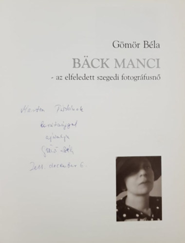 Gmr Bla - Bck Manci - az elfeledett szegedi fotogrfusn