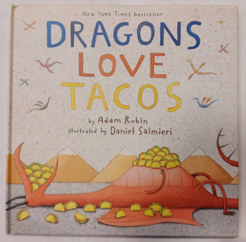 Adam Rubin, Daniel Salmieri - Dragons Love Tacos (Mesek�nyv angol nyelven)