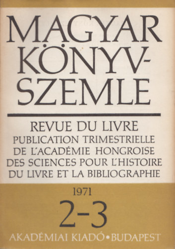 M�trai L�szl� (szerk.), Dezs�nyi B�la, Havasi Zolt�n (szerk.) - Magyar k�nyvszemle - 87. �vf. 2-3. sz�m, 1971