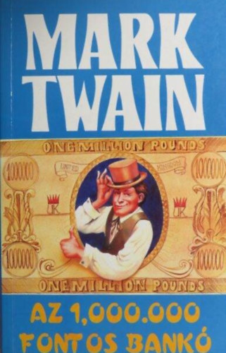 Mark Twain - Az 1.000.000 fontos bankó és más novellák