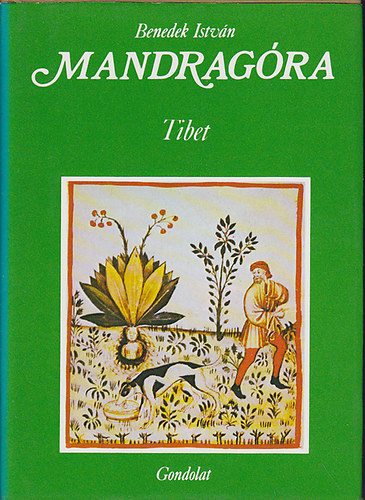 Benedek Istvn - Mandragra I-II. (Tibet-India)