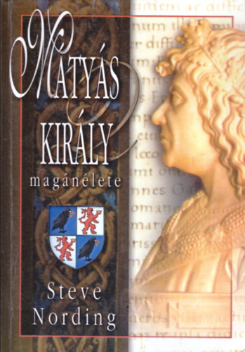 Steve Nording - Mátyás király magánélete