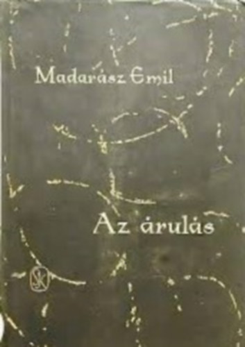 Madarász Emil - Az árulás