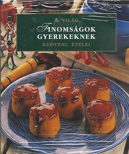 Finomsgok gyerekeknek - A vilg kedvenc telei